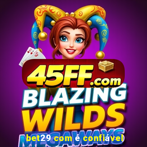 bet29 com é confiável